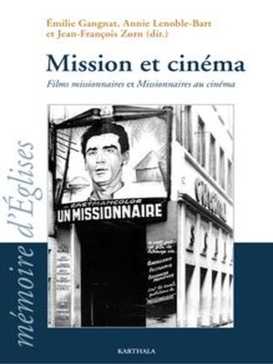 cover image of Mission et cinéma Films missionnaires et Missionnaires au cinéma
